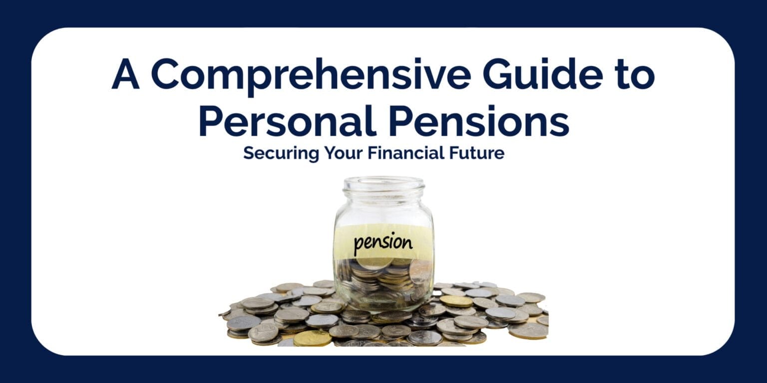 A Comprehensive Guide to Personal Pensions: Securing Your Financial Future | personal pensions