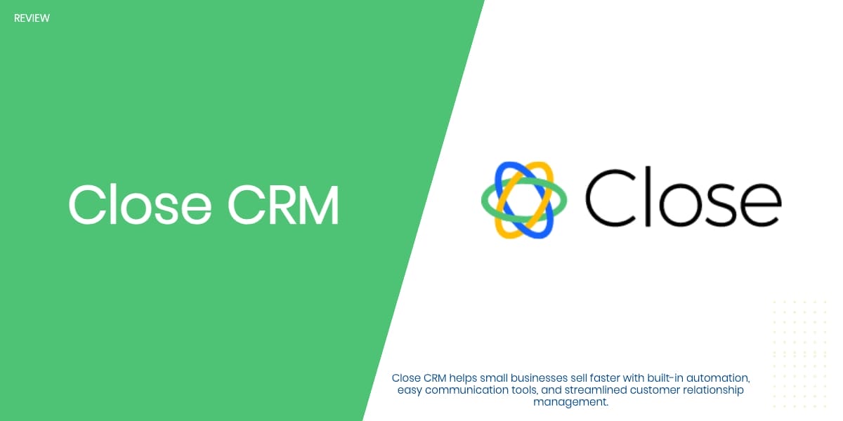 Close CRM Review